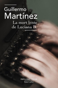 La mort lente de Luciana B.. Edition 2019 - MARTÍNEZ Guillermo ; Jiménez Eduardo