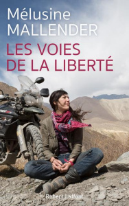 Les voies de la liberté - Mallender Mélusine ; Cocquet Marion