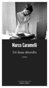 Un beau désordre - Caramelli Marco
