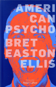 American Psycho. Edition collector - Ellis Bret Easton ; Defossé Alain ; Guglielmina Pi