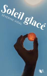 Soleil glacé - Vidal Séverine