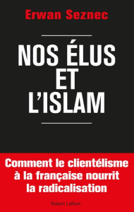 Nos élus et l'Islam - Seznec Erwan