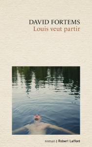 Louis veut partir - Fortems David