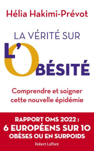 La vérité sur l'obésité. Comprendre et soigner cette nouvelle épidémie - Hakimi-Prévot Hélia ; Waysfeld Bernard