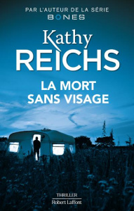 La mort sans visage - Reichs Kathy ; Haas Dominique ; Leigniel Stéphanie