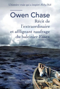 Récit de l'extraordinaire et affligeant naufrage du baleinier Essex - Chase Owen ; Bachelot Xavier