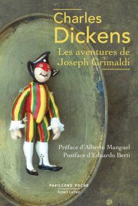 Les aventures de Joseph Grimaldi - Dickens Charles ; Manguel Alberto ; Berti Eduardo