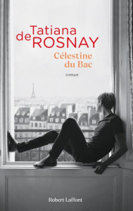 Célestine du Bac - Rosnay Tatiana de