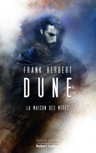 Le cycle de Dune Tome 6 : La maison des mères - Herbert Frank ; Abadia Guy