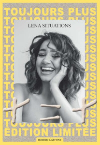 Toujours plus. = , Edition collector - SITUATIONS LENA