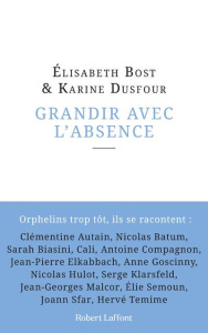 Grandir avec l'absence - Bost Elisabeth ; Dusfour Karine