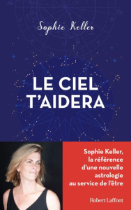 Le ciel t'aidera - Keller Sophie
