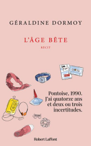 L'âge bête - Dormoy Géraldine