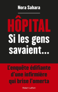Hôpital. Si les gens savaient... - Sahara Nora