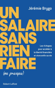 Un salaire sans rien faire (ou presque) - Brygo Jérémie