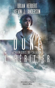 Dune : Chroniques de Caladan Tome 3 : L'héritier - Herbert Brian ; Anderson Kevin James ; Le Boucher