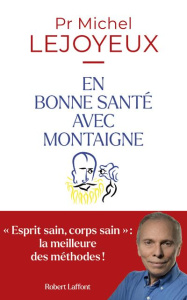 EN BONNE SANTE AVEC MONTAIGNE - LEJOYEUX MICHEL