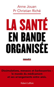 La Santé en bande organisée - Jouan Anne ; Riché Christian