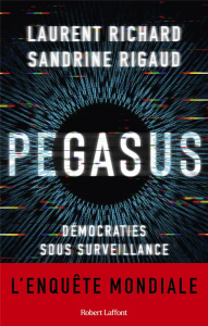 Pegasus. Démocraties sous surveillance - Richard Laurent ; Rigaud Sandrine ; Demange Odile