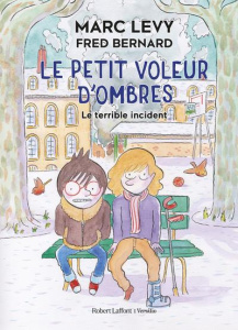 Le petit voleur d'ombres Tome 3 : Le terrible incident - Levy Marc ; Bernard Fred