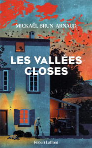 Les vallées closes - Brun-Arnaud Mickaël