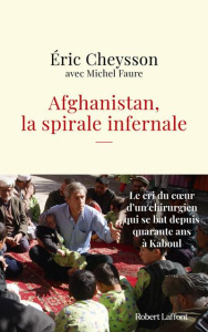 Afghanistan, la spirale infernale - Cheysson Eric ; Fauré Michel
