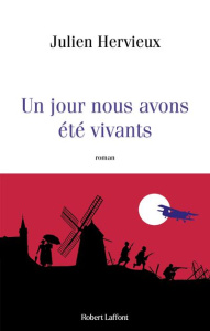 Un jour nous avons été vivants - Hervieux Julien