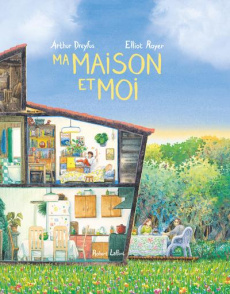 Ma maison et moi - Dreyfus Arthur ; Royer Elliot