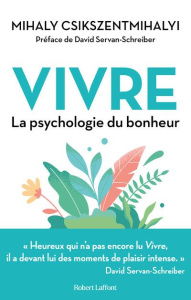 VIVRE - LA PSYCHOLOGIE DU BONHEUR - CSIKSZENTMIHALYI