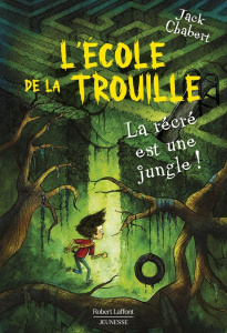 L'école de la trouille Tome 3 : La récré est une jungle ! - Chabert Jack ; Ricks Sam ; Le Roy Fabien