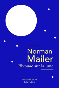 Bivouac sur la Lune - Mailer Norman ; Rosenthal Jean