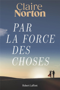 Par la force des choses - Norton Claire