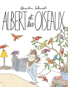 Albert et les oiseaux - Schwab Quentin
