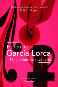 Une colombe si cruelle. Edition bilingue français-espagnol - Garcia Lorca Federico ; Carandell Zoraida ; Filliè