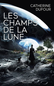 Les champs de la Lune - Dufour Catherine