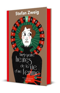 Vingt-quatre heures de la vie d'une femme. Edition collector - Zweig Stefan ; Schmitt Eric-Emmanuel ; Wuilmart Fr