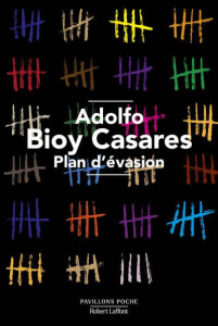 Plan d'évasion - Bioy Casares Adolfo ; Rosset Françoise