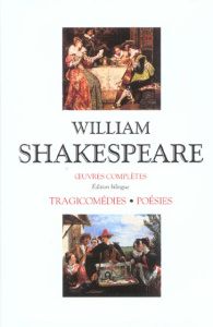 Tragicomédies et Poésies Coffret en 2 volumes : Troïlus et Cresside. Edition bilingue français-angla - Shakespeare William