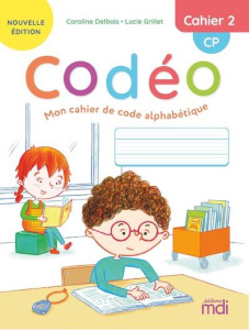 Français CP Cahier 2 Codéo. Mon cahier de code alphabétique, Edition 2021 - Delbois Caroline ; Grillet Lucie ; Christmann Thie