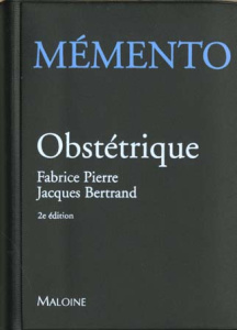 Mémento obstétrique. 2e édition - Pierre Fabrice ; Bertrand Jacques