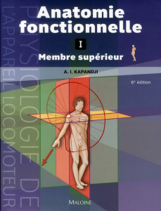 Anatomie fonctionnelle. Tome 1, Membre supérieur, 6e édition - Kapandji Adalbert-I ; Tubiana Raoul
