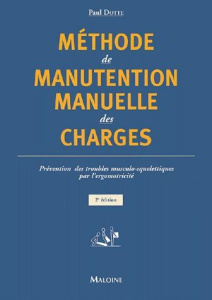 Méthode de manutention manuelle des charges. Prévention des troubles musculo-squelettiques par l'erg - Dotte Paul ; Loriot Jean