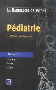 Pédiatrie. Les 100 principaux diagnostics - Donnelly Lane-F ; O'Hara Sara-M ; Westra Sjirk-J ;