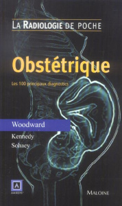Obstétrique. Les 100 principaux diagnostics - Woodward Paula ; Kennedy Anne ; Sohaey Roya ; Prad