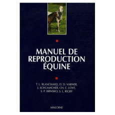 Manuel de reproduction équine - Blanchard Terry L. ; Varner Dickson D. ; Schumache
