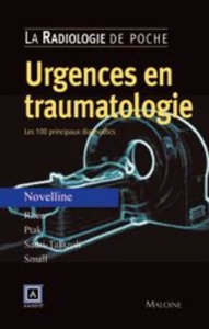 Urgences en traumatologie. Les 100 principaux diagnostics - Novelline Robert-A ; Rhea James-T ; Ptak Thomas ;