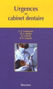 Urgences au cabinet dentaire. Guide pour la prise en charge des urgences en odontologie - Grubwieser Gert J ; Baubin Michael A ; Strobl Henr
