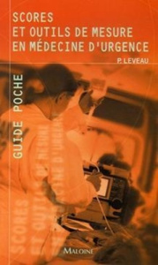 Scores et outils de mesure en médecine d'urgence - Leveau Philippe