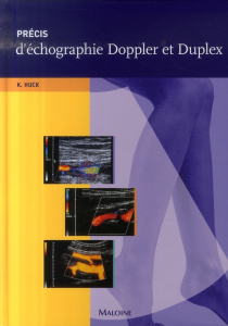 Précis d'échographie Doppler et Duplex - Huck Kurt ; Huck B ; Hetzel G ; Prudhomme Christop