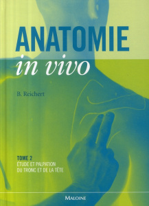 Anatomie in vivo. Tome 2, Etude et palpation du tronc et de la tête - Reichert Bernhard ; Stelzenmüller Wolfgang ; Prudh